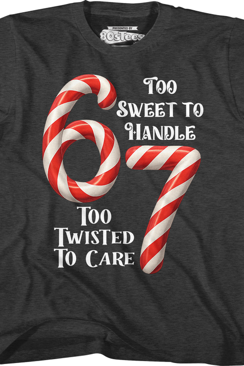 Youth 67 Too Sweet To Handle Too Twisted To Care Shirtmain product image