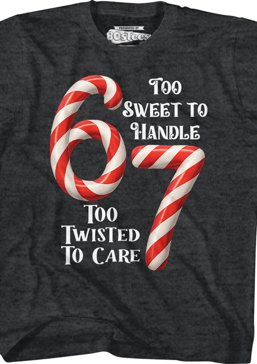 Youth 67 Too Sweet To Handle Too Twisted To Care Shirt - main product image