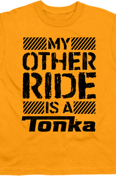 Youth My Other Ride Is A Tonka Shirt