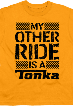 Youth My Other Ride Is A Tonka Shirt