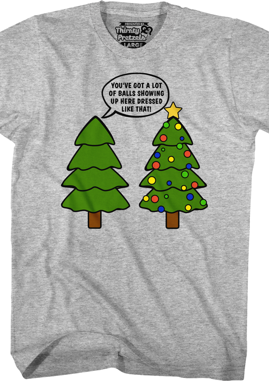 You've Got A Lot Of Balls Christmas Tree T-Shirt - main product image