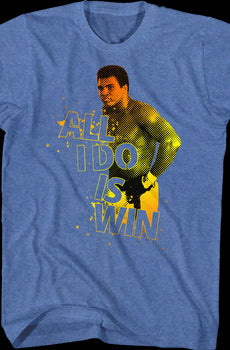 All I Do Is Win Muhammad Ali T-Shirt