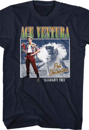 Alllrighty Then Ace Ventura T-Shirt