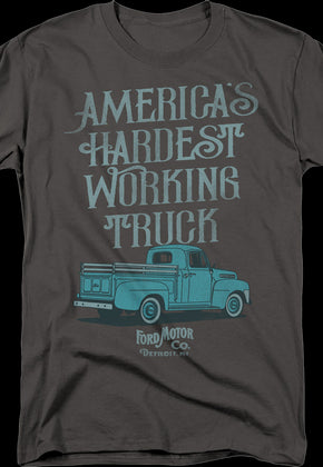 America's Hardest Working Truck Ford T-Shirt