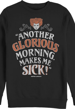 Another Glorious Morning Makes Me Sick Hocus Pocus Sweatshirt