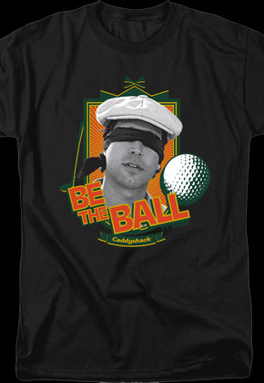 Be The Ball Caddyshack T-Shirt