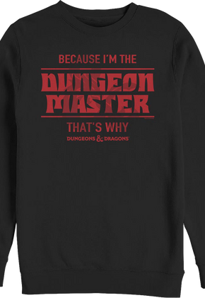Because I'm The Dungeon Master Dungeons & Dragons Sweatshirt