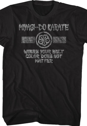 Belt Color Does Not Matter Karate Kid T-Shirt