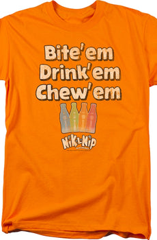 Bite 'Em Drink 'Em Chew 'Em Nik-L-Nip T-Shirt