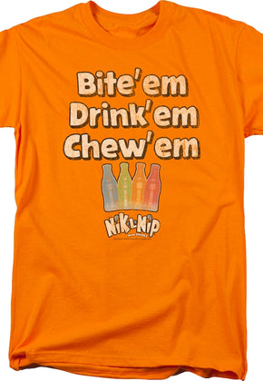 Bite 'Em Drink 'Em Chew 'Em Nik-L-Nip T-Shirt