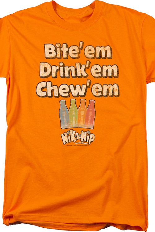 Bite 'Em Drink 'Em Chew 'Em Nik-L-Nip T-Shirtmain product image