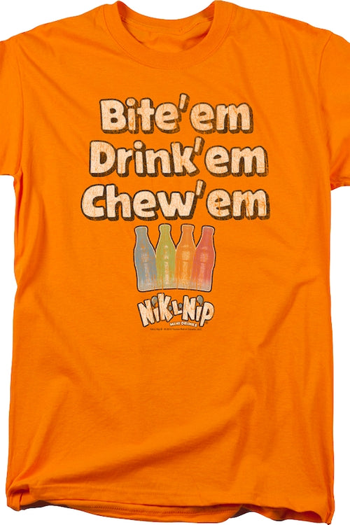 Bite 'Em Drink 'Em Chew 'Em Nik-L-Nip T-Shirtmain product image