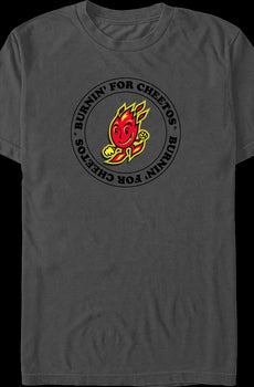 Burnin' For Cheetos T-Shirt