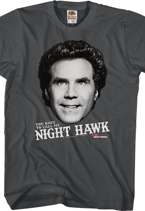 Call Me Night Hawk Step Brothers T-Shirt
