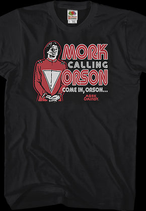 Calling Orson Mork and Mindy T-Shirt