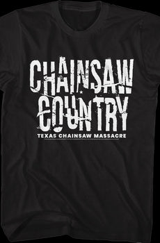 Chainsaw Country Texas Chainsaw Massacre T-Shirt