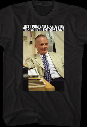 Creed Just Pretend Like We're Talking The Office T-Shirt