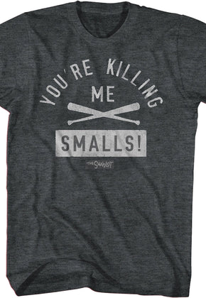Crossed Bats You're Killing Me Smalls Sandlot T-Shirt