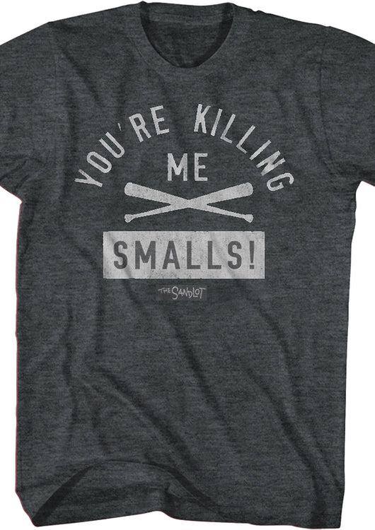 Crossed Bats You're Killing Me Smalls Sandlot T-Shirt - main product image