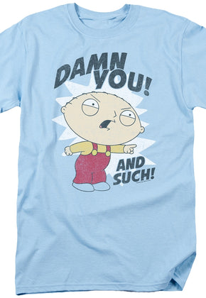 Damn You And Such Family Guy T-Shirt