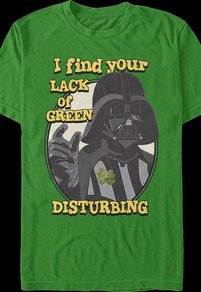 Darth Vader I Find Your Lack Of Green Disturbing Star Wars T-Shirt