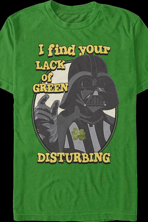 Darth Vader I Find Your Lack Of Green Disturbing Star Wars T-Shirtmain product image