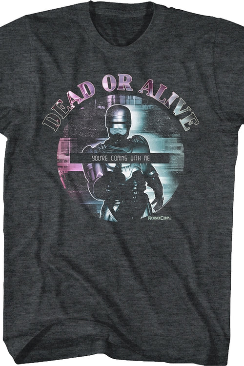 Dead Or Alive You're Coming With Me Robocop T-Shirtmain product image