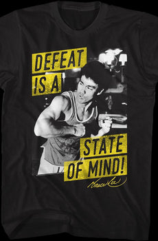 Defeat Is A State Of Mind Bruce Lee T-Shirt