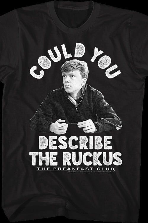 Describe The Ruckus Breakfast Club T-Shirtmain product image