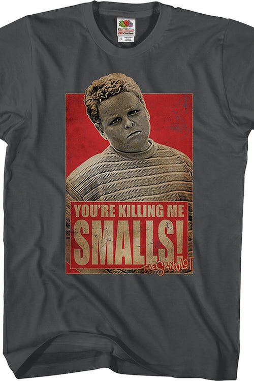 Distressed You're Killing Me Smalls Sandlot T-Shirtmain product image