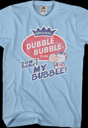 Don't Burst Dubble Bubble T-Shirt