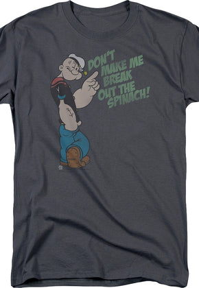 Don't Make Me Break Out The Spinach Popeye T-Shirt