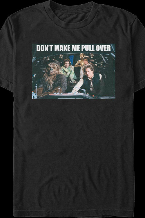 Don't Make Me Pull Over Star Wars T-Shirtmain product image