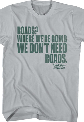 Don't Need Roads Back To The Future Shirt