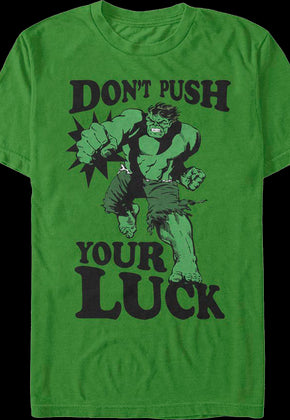 Don't Push Your Luck Incredible Hulk T-Shirt
