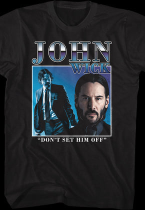 Don't Set Him Off Collage John Wick T-Shirt