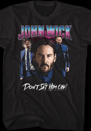 Don't Set Him Off John Wick T-Shirt
