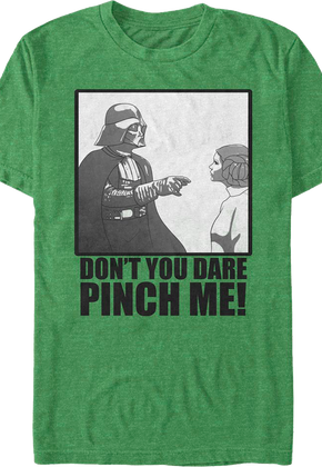 Don't You Dare Pinch Me Star Wars T-Shirt