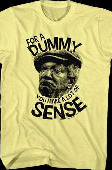 Dummy You Make Sense Fred Sanford T-Shirt