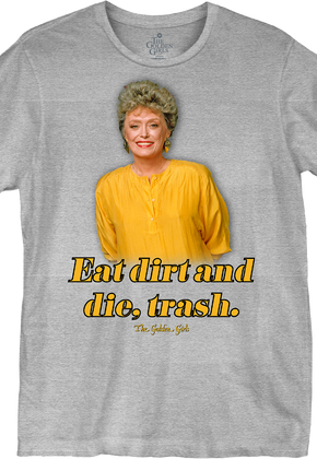 Eat Dirt Golden Girls T-Shirt