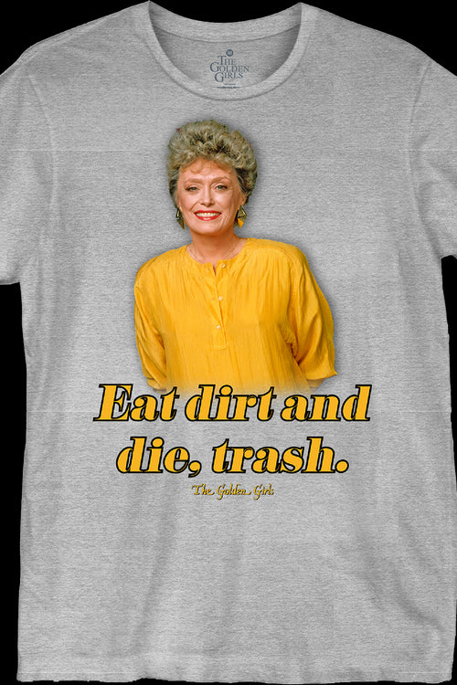 Eat Dirt Golden Girls T-Shirtmain product image