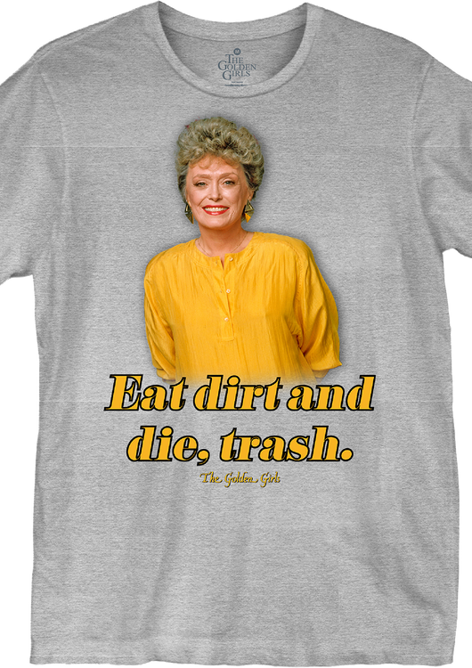 Eat Dirt Golden Girls T-Shirt - main product image
