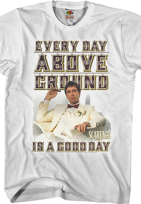 Every Day Above Ground Scarface T-Shirt