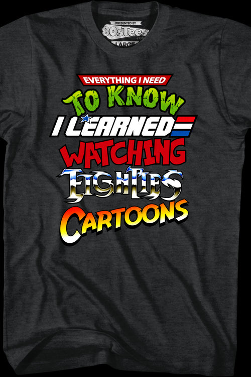 Everything I Need To Know Eighties Cartoons Shirtmain product image