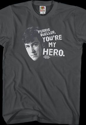 Ferris Bueller You're My Hero T-Shirt