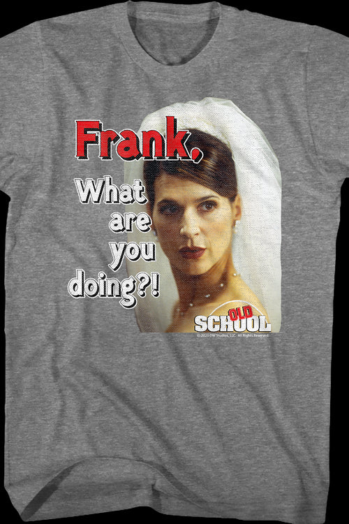 Frank What Are You Doing Old School T-Shirtmain product image