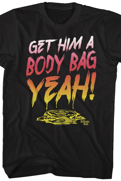Get Him A Body Bag Karate Kid T-Shirtmain product image