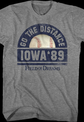 Go The Distance Field Of Dreams T-Shirt