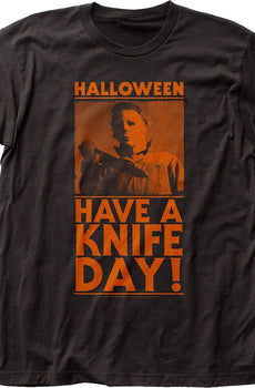 Have A Knife Day Halloween T-Shirt