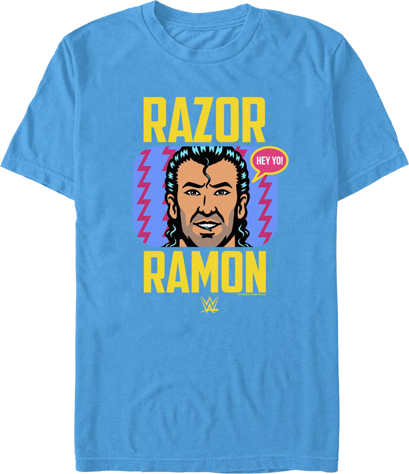 Eh Yo Razor Ramon Hey Yo Razor Ramon T-Shirt